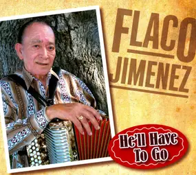 Flaco Jimenez - He'll Have to Go