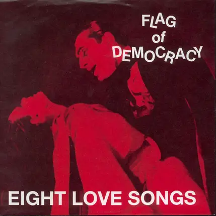 Flag Of Democracy - Eight Love Songs