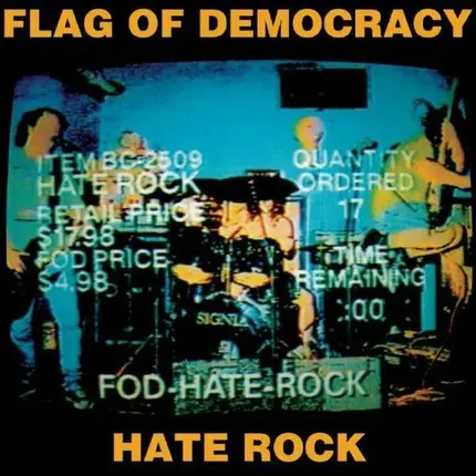 Flag Of Democracy - Hate Rock -Ltd/Reissue-