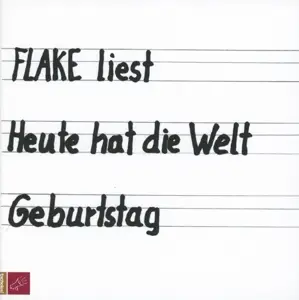 Flake - Heute Hat Die Welt Geburtstag