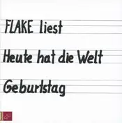 Flake - Heute Hat Die Welt Geburtstag