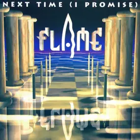 The Flame - Next time (I promise)