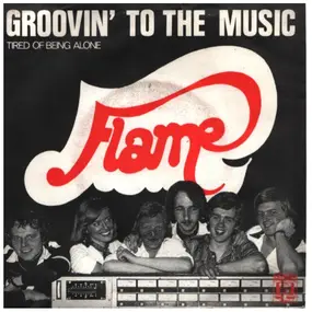 The Flame - Groovin' To The Music