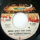7inch Vinyl Single - Flaming Ember - Mind, Body And Soul