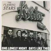 The Flaming Stars - ONE LONELY NIGHT/DAYS LIKE THIS