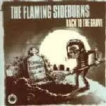 The Flaming Sideburns - Back to the Grave