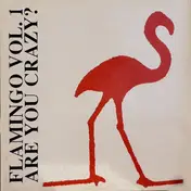 Flamingo - Vol. 1 - Are You Crazy?