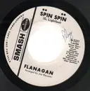 7inch Vinyl Single - Flanagan - Spin Spin - Promo copy