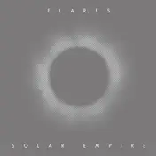 The Flares - Solar Empire