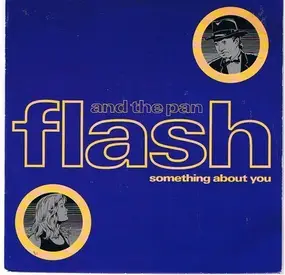 Flash and the Pan - Something About You
