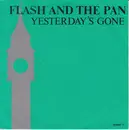 7inch Vinyl Single - Flash & The Pan - Yesterday's Gone