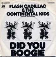 Flash Cadillac & The Continental Kids Featuring Wolfman Jack - Did You Boogie (With Your Baby)