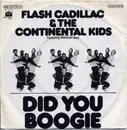 7inch Vinyl Single - Flash Cadillac & The Continental Kids Featuring Wolfman Jack - Did You Boogie (With Your Baby)