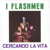 Flashmen - Cercando La Vita