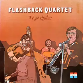 Flashback Quartet - We Got Rhythm