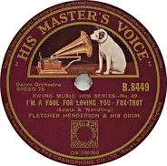Fletcher Henderson And His Orchestra - I'm A Fool For Loving You / I'll Always Be In Love With You
