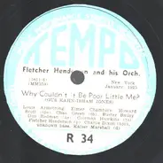 Fletcher Henderson And His Orchestra With Louis Armstrong - Why couldn´t it be poor ltlle me? / How come you do me like you do