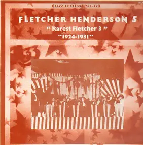 Fletcher Henderson - Fletcher Henderson 5 - Rarest Fletcher 3 - 1924-1931