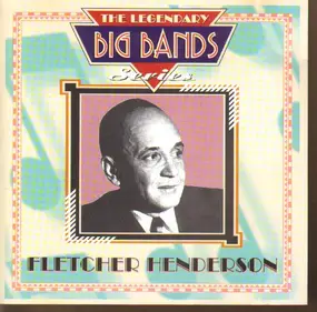Fletcher Henderson - The Legendary Big Bands Series