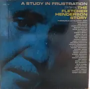 LP-Box - Fletcher Henderson - A Study In Frustration (The Fletcher Henderson Story)