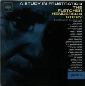 Fletcher Henderson - A Study In Frustration (The Fletcher Henderson Story) Volume 3