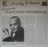 Fletcher Henderson - The Indispensable Fletcher Henderson