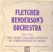Fletcher Henderson's Orchestra - 1924-1926 - New York Columbia Sessions In Chronological Order
