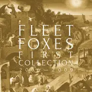 Fleet Foxes - First Collection 2006-2009