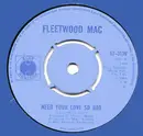 7inch Vinyl Single - Fleetwood Mac - Need Your Love So Bad / Stop Messin' Round