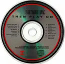 CD - Fleetwood Mac - Then Play On - +OBI ; Still Sealed