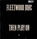 LP - Fleetwood Mac - Then Play On