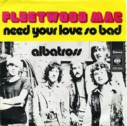 7inch Vinyl Single - Fleetwood Mac - Need Your Love So Bad / Albatross