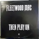 LP - Fleetwood Mac - Then Play On