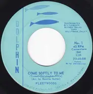 The Fleetwoods - Come Softly To Me / I Care So Much