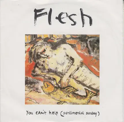 Flesh - You Can't Help (Sentimental Sunday)