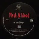 12inch Vinyl Single - Flesh & Blood - U Could Be - Still Sealed