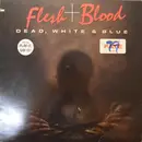 LP - Flesh & Blood - Dead, White & Blue
