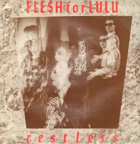 Flesh for Lulu - Restless