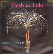 Flesh for Lulu - Roman Candle EP