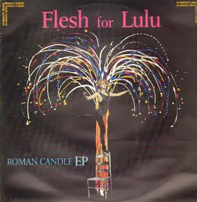 Flesh for Lulu - Roman Candle EP