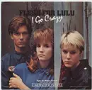 7inch Vinyl Single - Flesh For Lulu - I Go Crazy