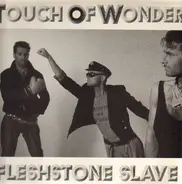 Fleshstone Slave - Touch Of Wonder