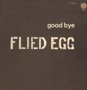 Flied Egg - Good Bye