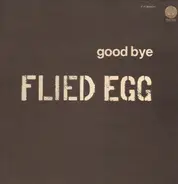 Flied Egg - Good Bye