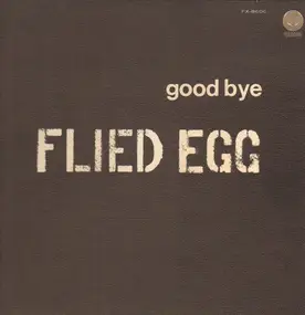 Flied Egg - Good Bye