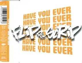 Flip Da Scrip - have you ever