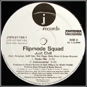 Flipmode Squad - Just Chill