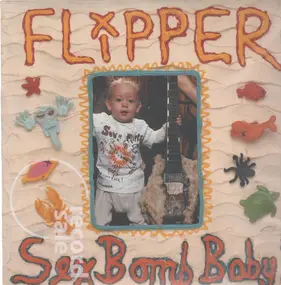 Flipper - SEX BOMB BABY