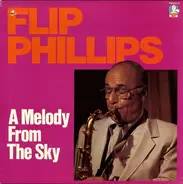 Flip Phillips - A Melody From The Sky