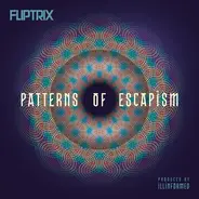 Fliptrix - Patterns Of Escapism